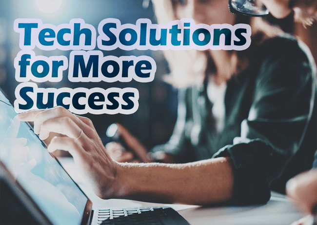 Tech Solutions for More Success